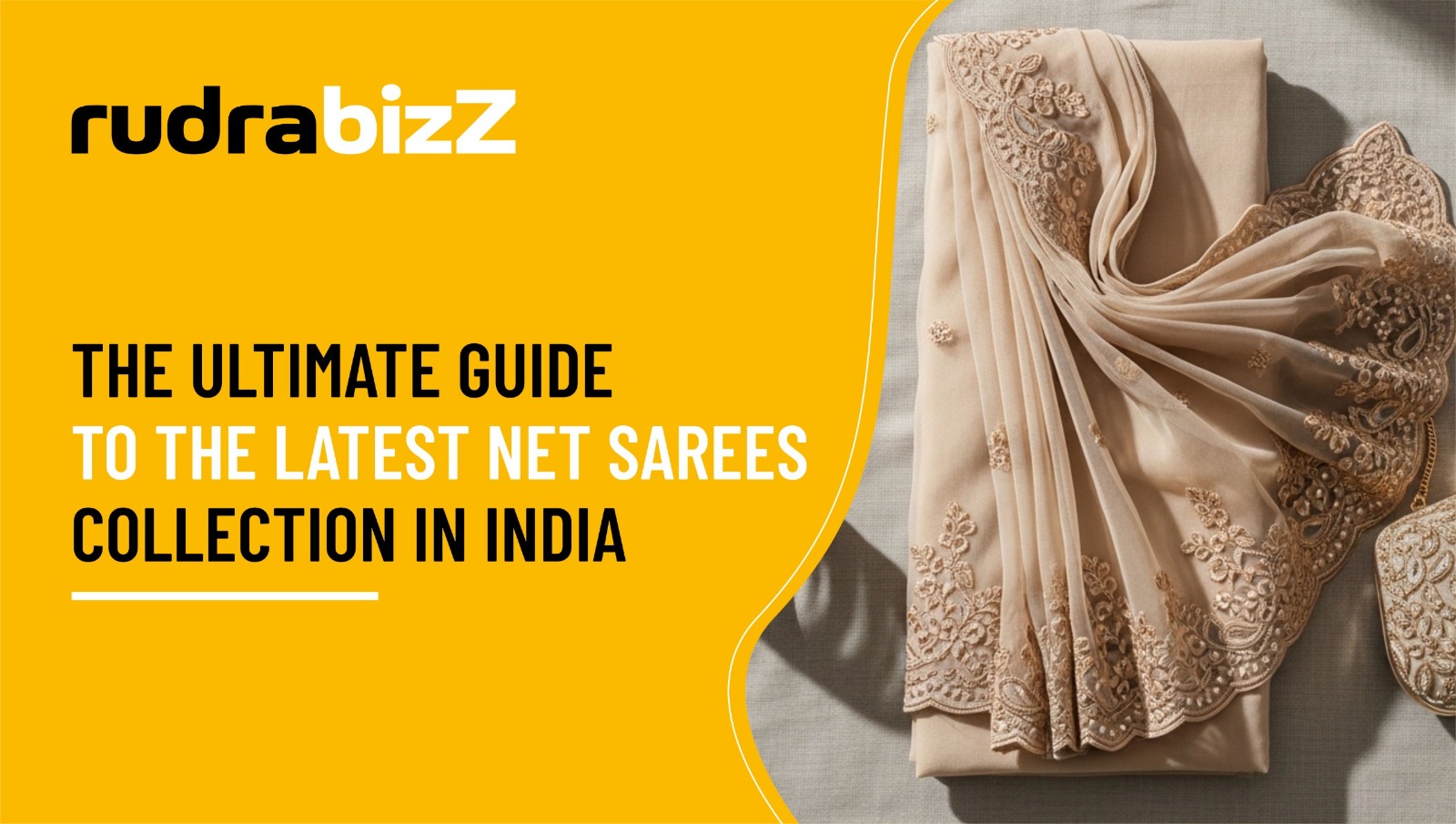 The Ultimate Guide to the Latest Net Sarees Collection in India